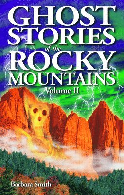 Ghost Stories of the Rocky Mountains