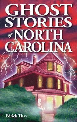 Ghost Stories of North Carolina