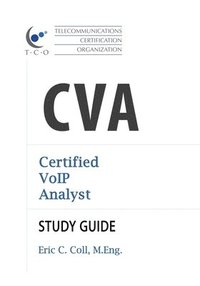 bokomslag TCO CVA Certified VoIP Analyst Study Guide