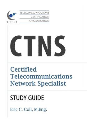 bokomslag TCO CTNS Certified Telecommunications Network Specialist Study Guide