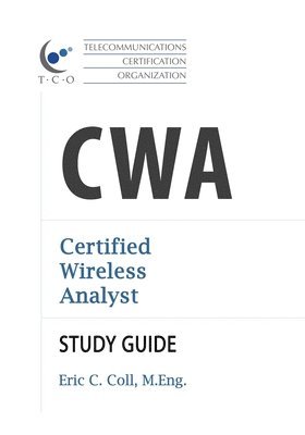 TCO CWA Certified Wireless Analyst Study Guide 1