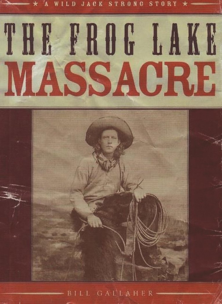 Bill Gallaher - Frog Lake Massacre, Häftad