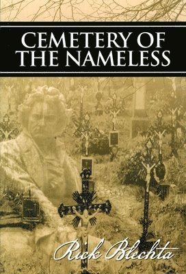 Rick Blechta - Cemetery of the Nameless, Häftad