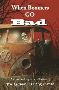 bokomslag When Boomers Go Bad