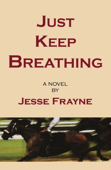 Jesse Frayne - Just Keep Breathing, Häftad