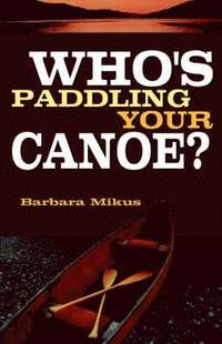 bokomslag Who's Paddling Your Canoe
