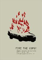 bokomslag Fire the Cops!: Essays, Lectures, and Journalism