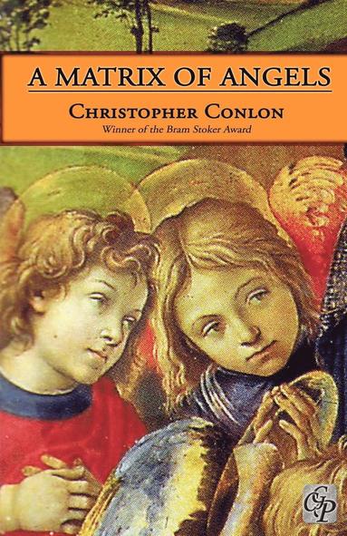 Christopher Conlon - Matrix of Angels, Häftad