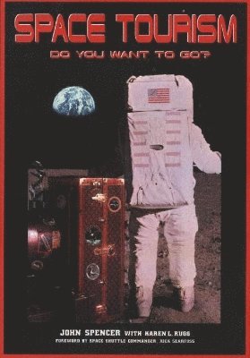 John Spencer, Karen Rugg - Space Tourism, Häftad