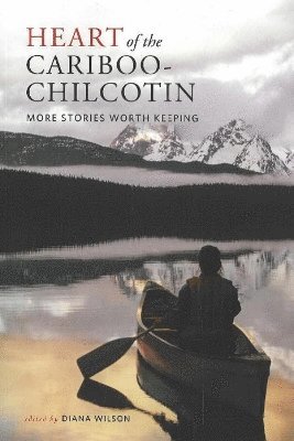 Heart of the Cariboo-Chilcotin 1