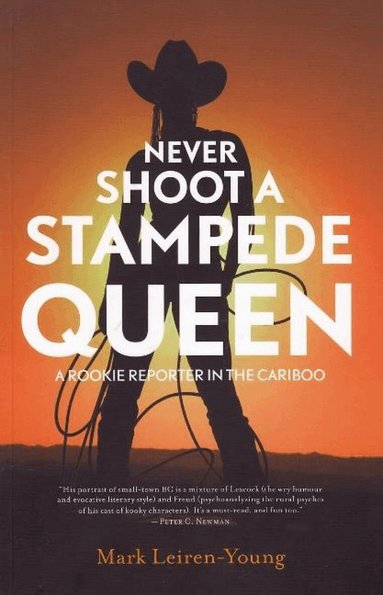 Mark Leiren-Young - Never Shoot a Stampede Queen, Häftad