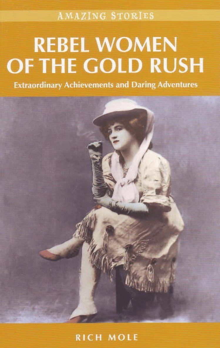 Rebel Women of the Gold Rush