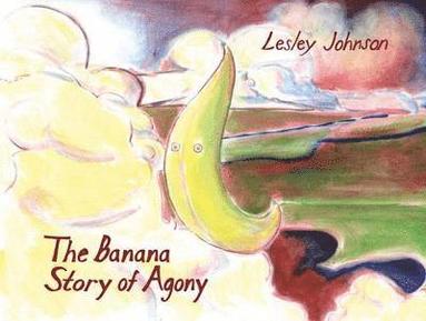 bokomslag The Banana Story Of Agony