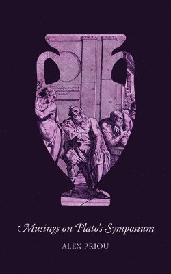 Musings on Plato's Symposium