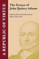 Former Ow Adams, John Quincy, Jeffery Tyler Syck - A Republic of Virtue: The Essays of John Quincy Adams, Häftad