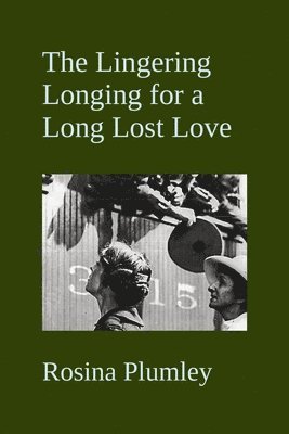 The Lingering Longing For A Long Lost Love 1