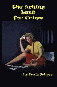 bokomslag The Aching Lust for Crime