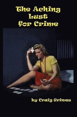 Aching Lust for Crime