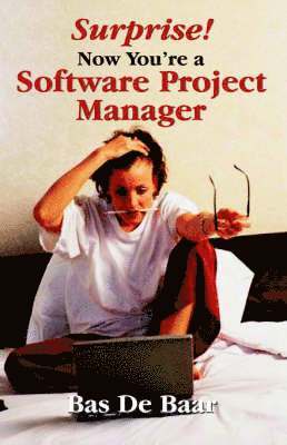 Surprise! Now You're a Software Project Manager 1