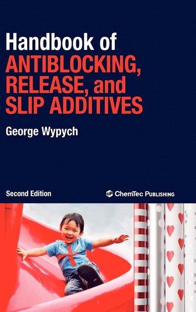 George Wypych - Handbook of Antiblocking, Release, and Slip Additives, Inbunden