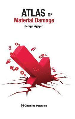 George Wypych - Atlas of Material Damage, Inbunden