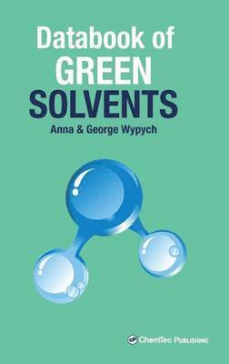 George Wypych - Databook of Green Solvents, Inbunden