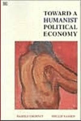 Toward a Humanist Political Economy 1