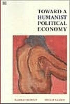 Toward a Humanist Political Economy 1