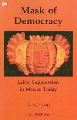 Dan LaBotz - Mask of Democracy, Häftad