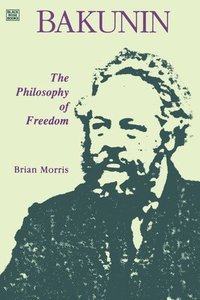 bokomslag Bakunin: Philosophy of Freedom