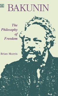 bokomslag Bakunin: Philosophy of Freedom