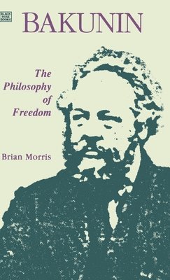 bokomslag Bakunin: Philosophy of Freedom