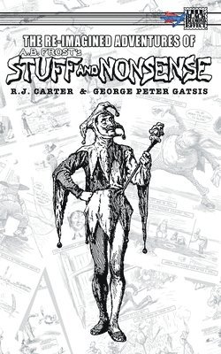 The Re-Imagined Adventures of A.B. Frost's Stuff and Nonsense 1