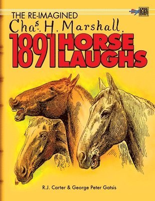 R J Carter, R. J. Carter - Re-Imagined Chas H. Marshall 1891 Horse Laughs, Häftad