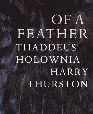 Harry Thurston, Thaddeus Holownia - of a feather, Häftad