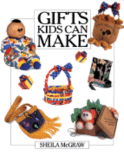 Sheila McGraw - Gifts Kids Can Make, Häftad