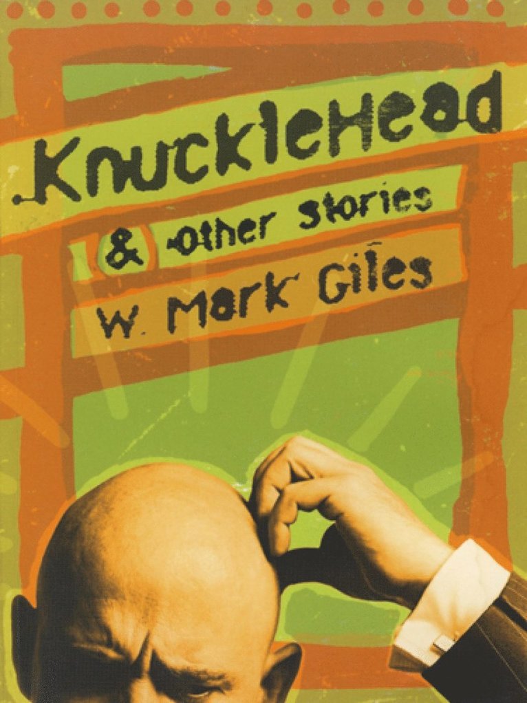 W. Mark Giles - Knucklehead & Other Stories, Häftad
