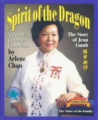 bokomslag Spirit of the Dragon: The Story of Jean Lumb, a Proud Chinese-Canadian