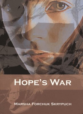 Marsha Forchuk Skrypuch - Hope's War, Häftad