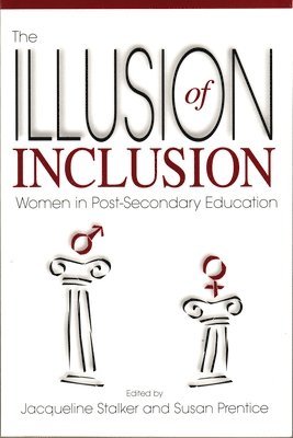 The Illusion of Inclusion: Women in Post Secondary Education