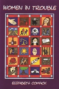 bokomslag Women in Trouble: Connecting Women`s Law Violation to Their Histories of Abuse