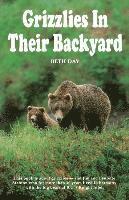 Beth Day, Beth Day Romulo - Grizzlies in Their Backyard, Häftad