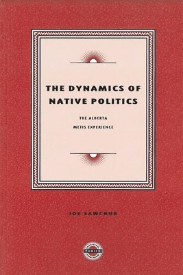 bokomslag The Dynamics of Native Politics