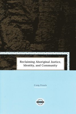 Reclaiming Aboriginal Justice, Identity, and Community 1