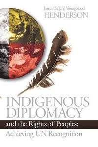 bokomslag Indigenous Diplomacy and the Rights of Peoples
