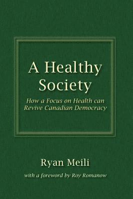 Ryan Meili - Healthy Society, Häftad