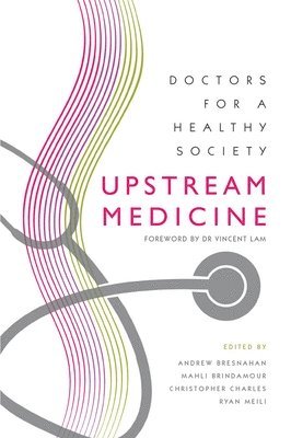 Andrew Bresnahan, Mahli Brindamour, Christopher Charles, Ryan Meili - Upstream Medicine, Häftad