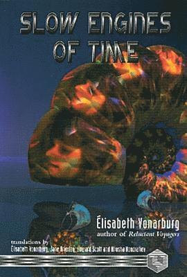 Elisabeth Vonarburg - Slow Engines of Time, Inbunden