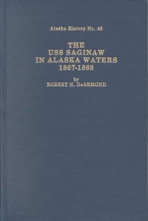 USS Saginaw in Alaskan Waters 1867–1868, The