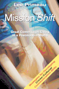 bokomslag Mission_Shift: Great Commission Living in a Postmodern World